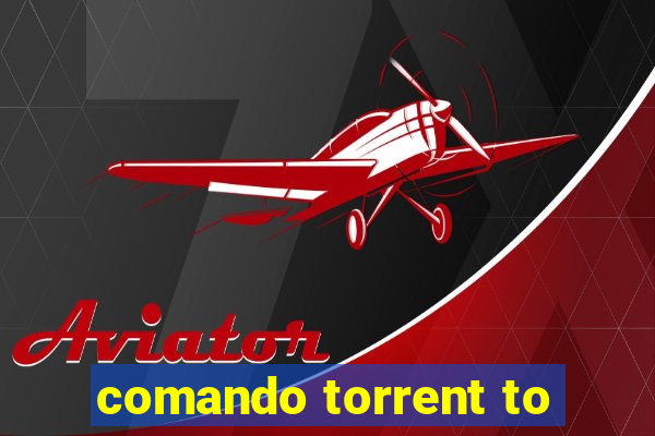 comando torrent to